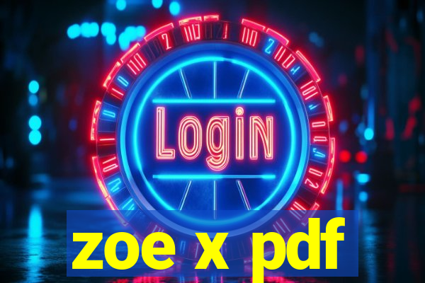 zoe x pdf